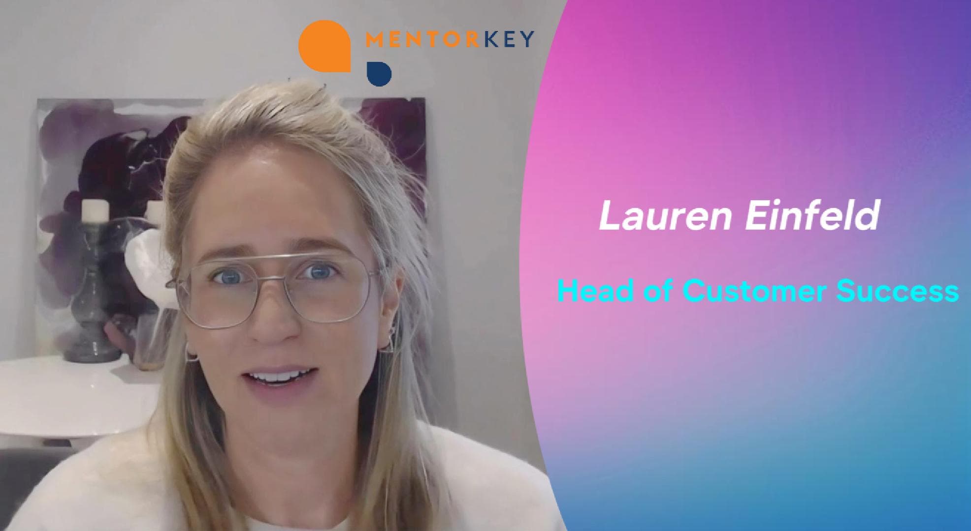 Lauren Einfeld, Head of Customer Success, MENTORKEY